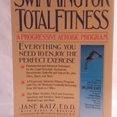 [VIEW] EBOOK 🖊️ Swimming for Total Fitness: A Progressive Aerobic Program (Updated)