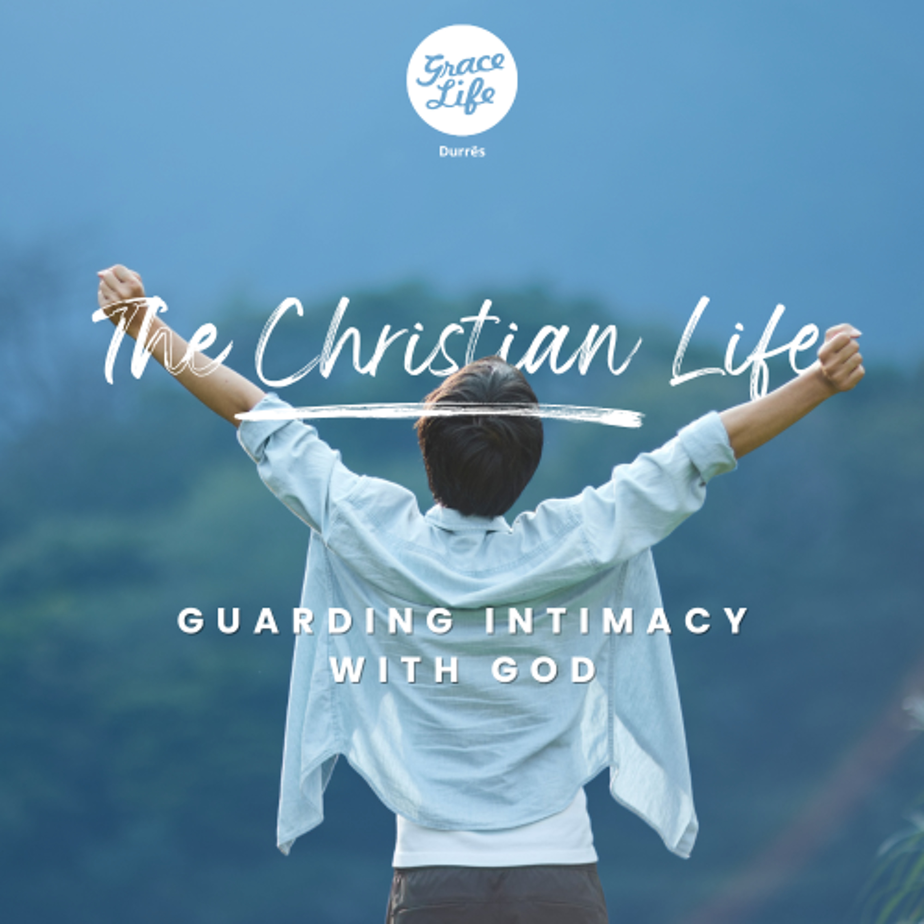 The Christian Life - Part 7 - Guarding Intimacy with God - Avdulla Kariqi(Durrës) episode artwork