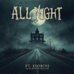 All Night Ft eSorini DNAberlin