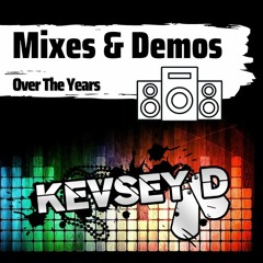 Mixes & Demos - Over The Years
