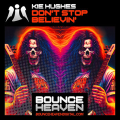 Kie Hughes - Don't Stop Believin' (*** OUT NOW on Bounce Heaven Digital ***)