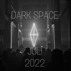 DARK SPACE (JULI 2022)