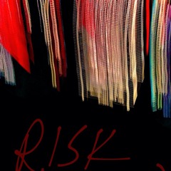 RISK (Make Me Wanna) Demo