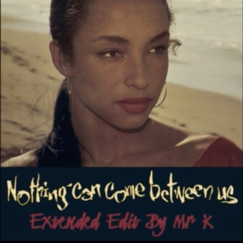 Sade- Nothing can come between us (extended)