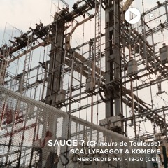 Sauce ? - Scallyfaggot & Komeme (Mai 2021)