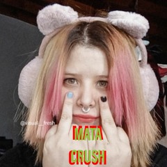 Mata Crush / kill this crush