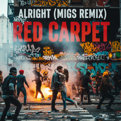 Alright (MIGS REMIX)