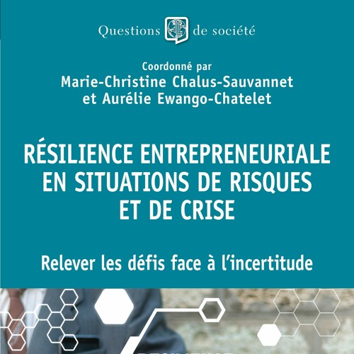 Résilience entrepreneuriale en situations de risques et de crise balado réalisé par Stéphanie Loup