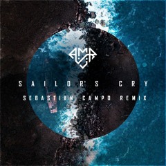 A.M.R - Sailor's Cry (Sebastian Campo Remix)