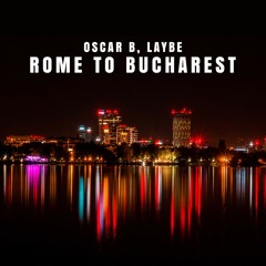Laybe - Rome To Bucharest (Original Mix)