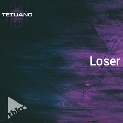 Tubebackr & Tetuano - Loser