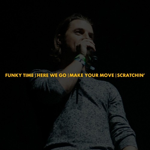 Funky Time | Here We Go | Make Your Move | Scratchin' (Axwell Mashup)