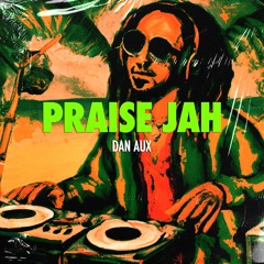 Praise Jah In The Moonlight (Dan Aux Remix)