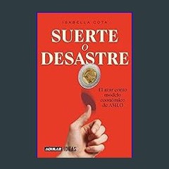 Read ebook [PDF] ⚡ Suerte o desastre: El azar como modelo económico de AMLO (Spanish Edition) get