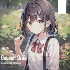 Season Dream (w/ JimVirslox)