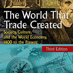 [VIEW] EBOOK 💘 The World That Trade Created: Society, Culture, and the World Economy