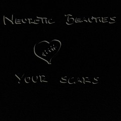 Neurotic Beauties - Your Scars