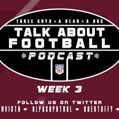 Three Guys (And a bear and a dog) Talk About Football - 2022-2023 NFL Week 2-3