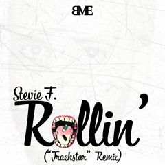 Stevie F. - Rollin' ( Mooski - Trackstart RMX )