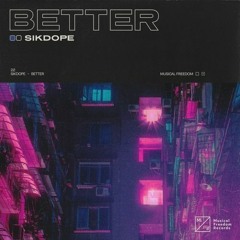Sikdope - Better (Tony Vinchi VIP Remix)