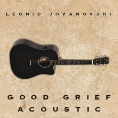 Good Grief - Acoustic (Cover)