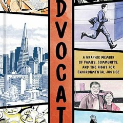 (Download) Advocate: A Graphic Memoir of Family, Community, and the Fight for Environmental Justice