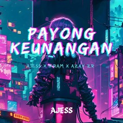 PAYONG KEUNANGAN ( AJESS X IKRAM ) #ZR