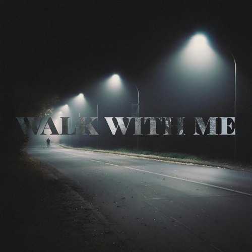Walk With Me