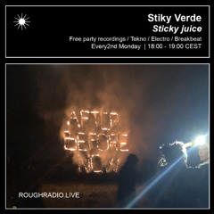 8 ROUGH RADIO W: Stiky Juice EP 8 "after before now" 12.05.25