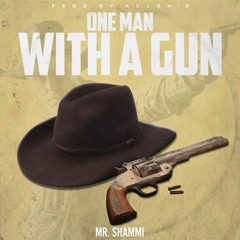 One Man With A Gun_(prod by Alien.D)