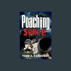 PDF [READ] ❤ Poaching Spree (Wildlife Justice series Book 1) Pdf Ebook