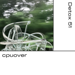 Detox № 51 - cpuover