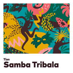 Tian - Samba Tribala (FREE DL)