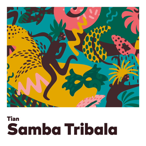 Tian - Samba Tribala (FREE DL)