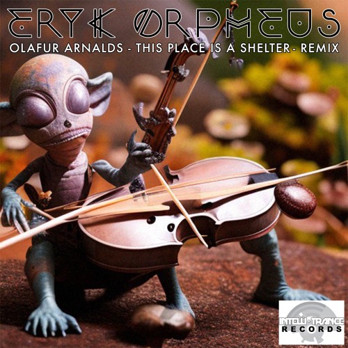 Olafur Arnalds - This Place Is A Shelter (Eryk Orpheus Unofficial Remix)