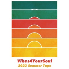 Vibes4YourSoul Summer Tape