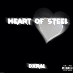 Dxral - Heart Of Steel