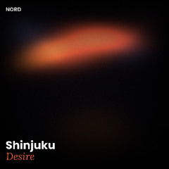 Shinjuku Desire (NORD Edit)