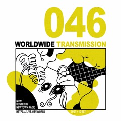 WORLDWIDE TRANSMISSION 046 presented by wev