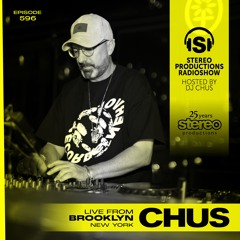 CHUS LIVE FROM BROOKLYN Stereo Productions Podcast 596