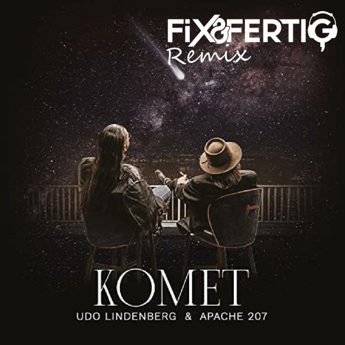 Udo Lindenberg & Apache 207 - Komet - Fix&Fertig Extended Remix