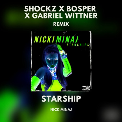 Nicki Minaj - Starships (Shockz & Bosper & Gabriel Wittner Remix)