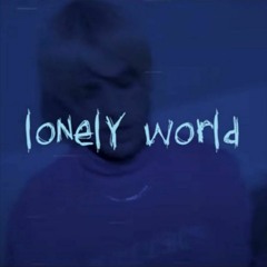 LONELY WORLD