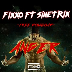 FIXXO & SINETRIX - ANGER (200 FOLLOWERS FREE DL)