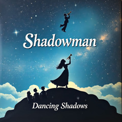 Dancing Shadows