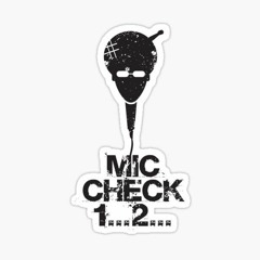 Mic Check 1...2...