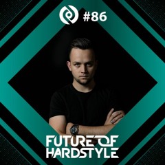 Blear - Future Of Hardstyle Podcast #86