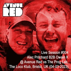 Avenue Red Live Session #004 - Alec Pritchard B2B Owain K @ The Loco Klub, Bristol, UK (04-03-2023)
