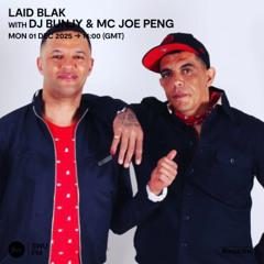 Laid Blak with DJ Bunjy & MC Joe Peng - 01 December 2025
