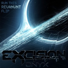 Excision - Run This (REVANVNT FLIP) [500 SUB FREEBIE]